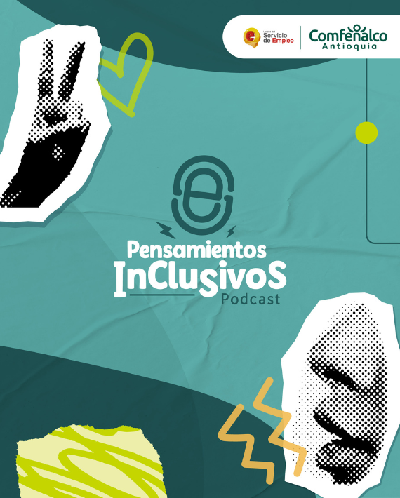 Pensamientos Inclusivos: un podcast donde hablamos de inclusión laboral como se habla en la vida real — con experiencias, ideas y acciones